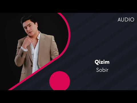 Sobir — Qizim | Собир — Кизим (AUDIO)