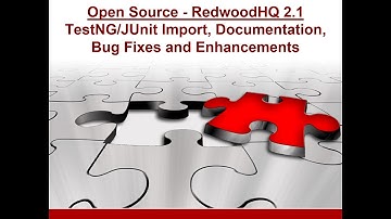 RedwoodHQ 2.1 - TestNG/JUnit Import, Documentation, Bug Fixes and Enhancements