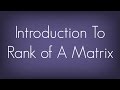 Introduction To Rank Of A Matrix / Matrices / Maths Algebra
