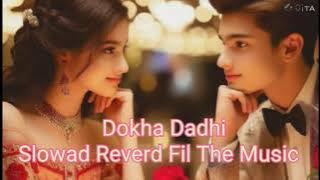 Dokha Dadhi Slowad Reverd Fil The Music