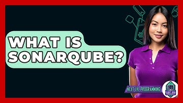 What Is SonarQube? - Next LVL Programming