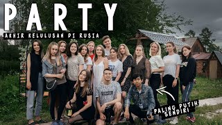 Party Terakhir Bareng Teman Kelas di Rusia :) - PENGEN NANGIS