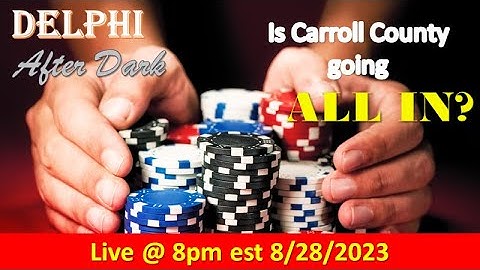 Live - Is Carroll County going ALL IN? #Delphi #Mononhighbridge