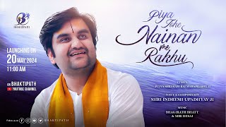 Nainan Me Rakhu -  Pujya Shri Indresh Upadhyay Ji #bhaktipath