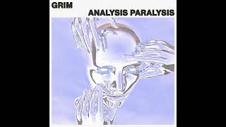 Grim - Analysis Paralysis (Original Mix) 2024