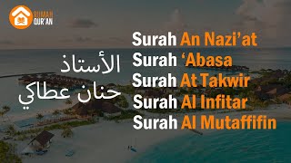 Surah An Nazi'at, 'Abasa, At Takwir, Al Infitar & Al Mutaffifin by Ustadz Hanan Attaki