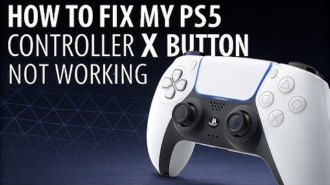 How to fix my PS5 Controller X Button Not Working
