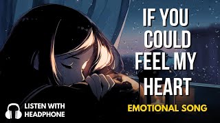 If You Could Feel My Heart | Heartfelt Romantic Song || Emotional Vibes