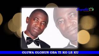 OLUWA OLORUN TI KO LE KU BY VOICE OF ELIJAH a.k.a OLORUN KO SOBE