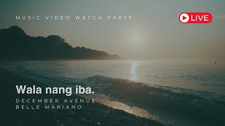 🔴 LIVE WATCH PARTY: Wala Nang Iba Official MV Premiere