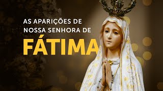 As aparições de Nossa Senhora de Fátima