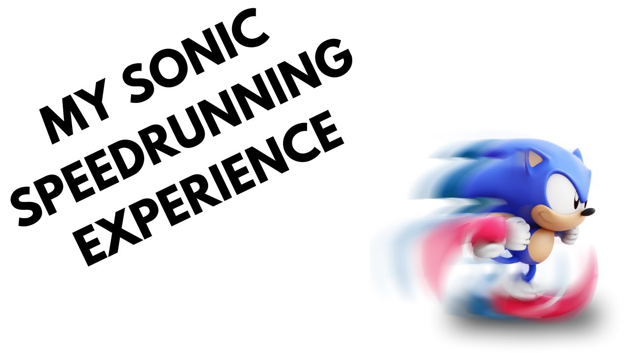My Sonic Speedrunning Experience - YouTube