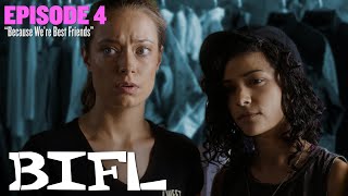 BIFL: The Series | Episode 4 - Because We're Best Friends