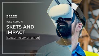 SKETS & Impact | From Blueprints to Buildings