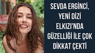 Sevda Erginci, yeni dizi Elkızı'nda güzelliği ile çok dikkat çekti