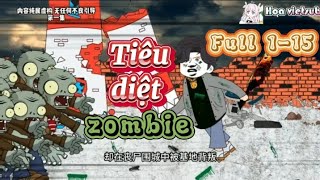 Tiêu Diệt Zombie Full Tập 1-15 | Hoa vietsub