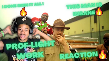 HE TOO FUNNY MAN 😂PROF-LIGHT WORK (REACTION) 🔥