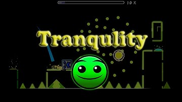Tranquility by TrueCelta - Geometry Dash