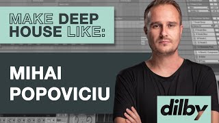 Make Deep House Like MIHAI POPOVICIU