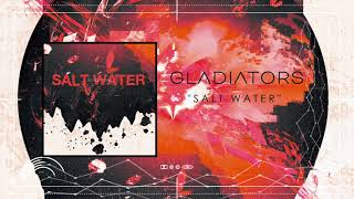 Gladiators - Salt Water