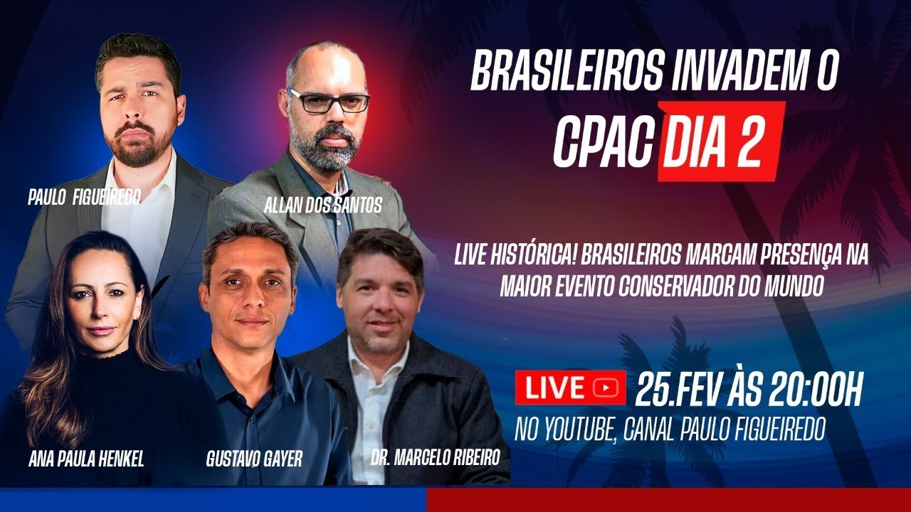 Invasão Brasileira no CPAC – Ana Henkel, Gustavo Gayer, Paulo Figueiredo e Allan dos Santos