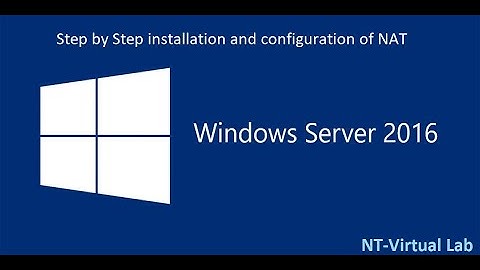 Step by Step installation and configuration of NAT in Windows server 2016