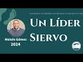 El carcter de dios y el lder siervo  sesin 1 moiss gmez conferencia un lder siervo