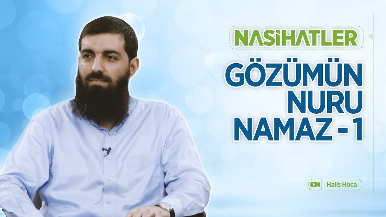 Gözümün Nuru Namaz - 1 | Nasihatler 12 | Halis Bayancuk Hoca
