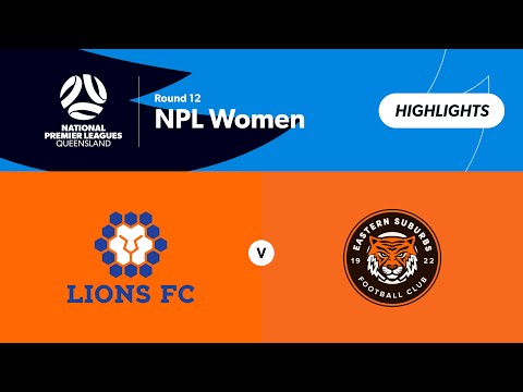 NPL Women Round 12 - Lions FC vs Eastern Suburbs Highlights — football highlights