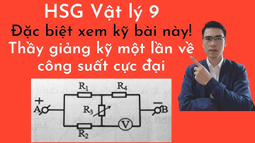 Bồi Dưỡng HSG Vật Lý 9 | Chủ Đề Điện học | Định Luật Ôm | Công Suất Cực Đại Của Điện Trở