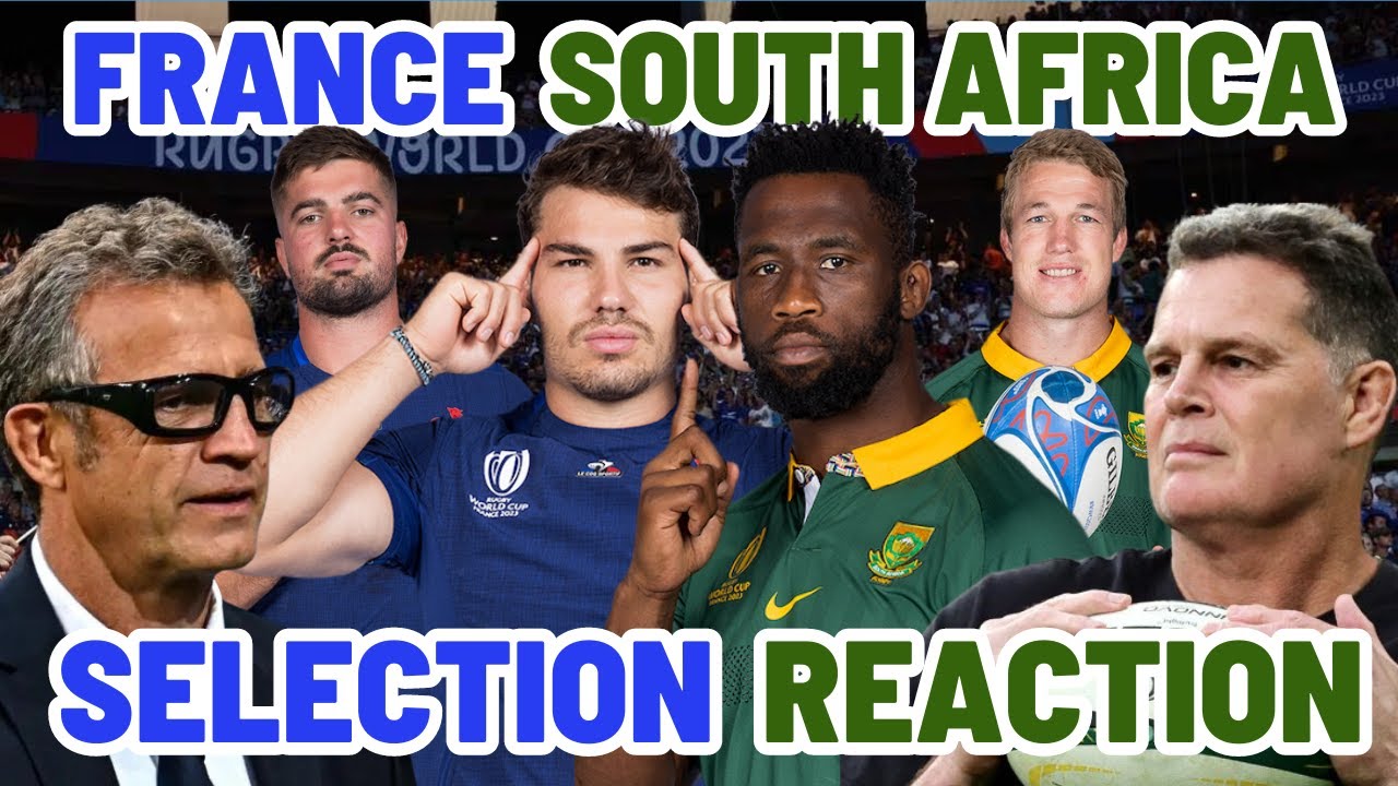 FRANCE V SOUTH AFRICA | SELECTION REACTION | Dupont is IN & a Combined ...