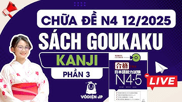 CHỮA ĐỀ N4 - GOUKAKU (KANJI - PHẦN 3) CÙNG VÔ DIỆN SS | CHỮA ĐỀ JLPT N4 2025