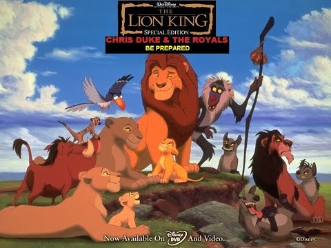 The Lion King - Be Prepared(How Disney Should Of Done It) - CHRIS DUKE & THE ROYALS