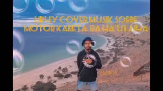 Liphy RR Cover musik sofre Motor kareta Ba ha'u Laiha🌹🌿Sakary band🎹🎵