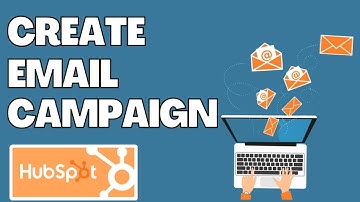 How to Create Email Campaign in Hubspot 2023