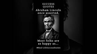 😃💭 Abraham Lincoln on Happiness: It&#39;s a State of Mind! #abrahamlincolnquotes #successquotes #shorts