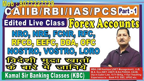 Forex accounts Edited live class NRE NRO FCNR RFC RFCD EEFC DDA EEFC JAIIB CAIIB by Kamal Sir