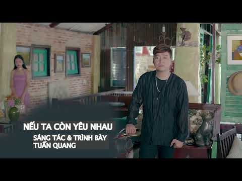 NẾU TA CÒN YÊU NHAU _TUẤN QUANG