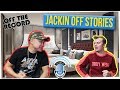 Off The Record: Joe Knows ALL the Porn Trends || Tim's Jerkin' Story