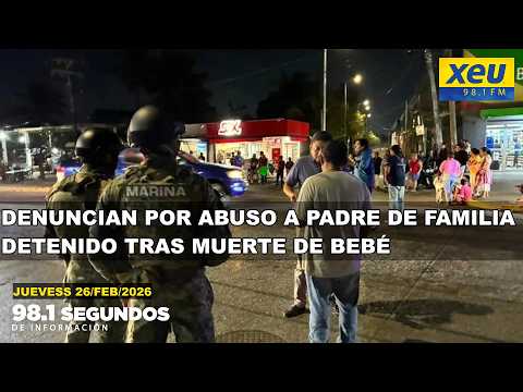 Denuncian por abuso a padre de familia detenido tras muerte de bebé