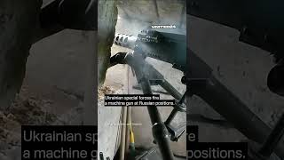 Ukrainian Special Forces Firea Machine Gun At Russian Positions #Warinukraine #Russia