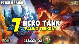 7 HERO TANK TERKUAT META SEASON 22 | Pake Hero Ini Biar Gampang Winstreak di RANK! Mobile Legends