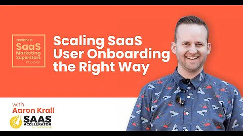 Aaron Krall’s Framework for Scaling SaaS User Onboarding the Right Way