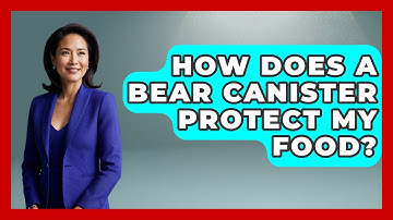 How Does A Bear Canister Protect My Food? - Exploring Campgrounds