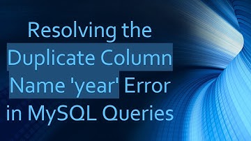 Resolving the Duplicate Column Name 