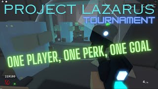 Roblox Project Lazarus: One Perk Only Tournament Submission (Research Round 101)