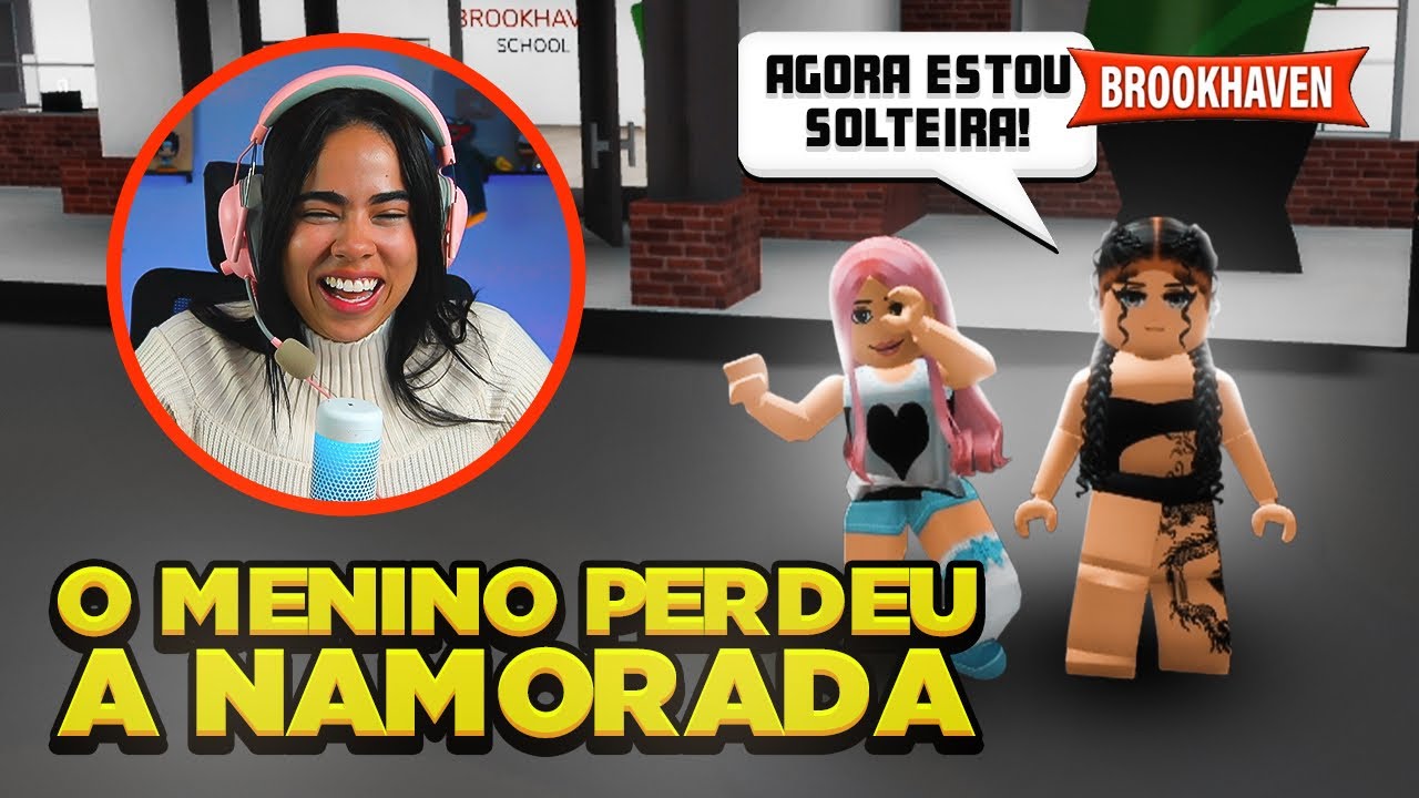 A MENINA TROCOU O NAMORADO DELA EM BROOKHAVEN