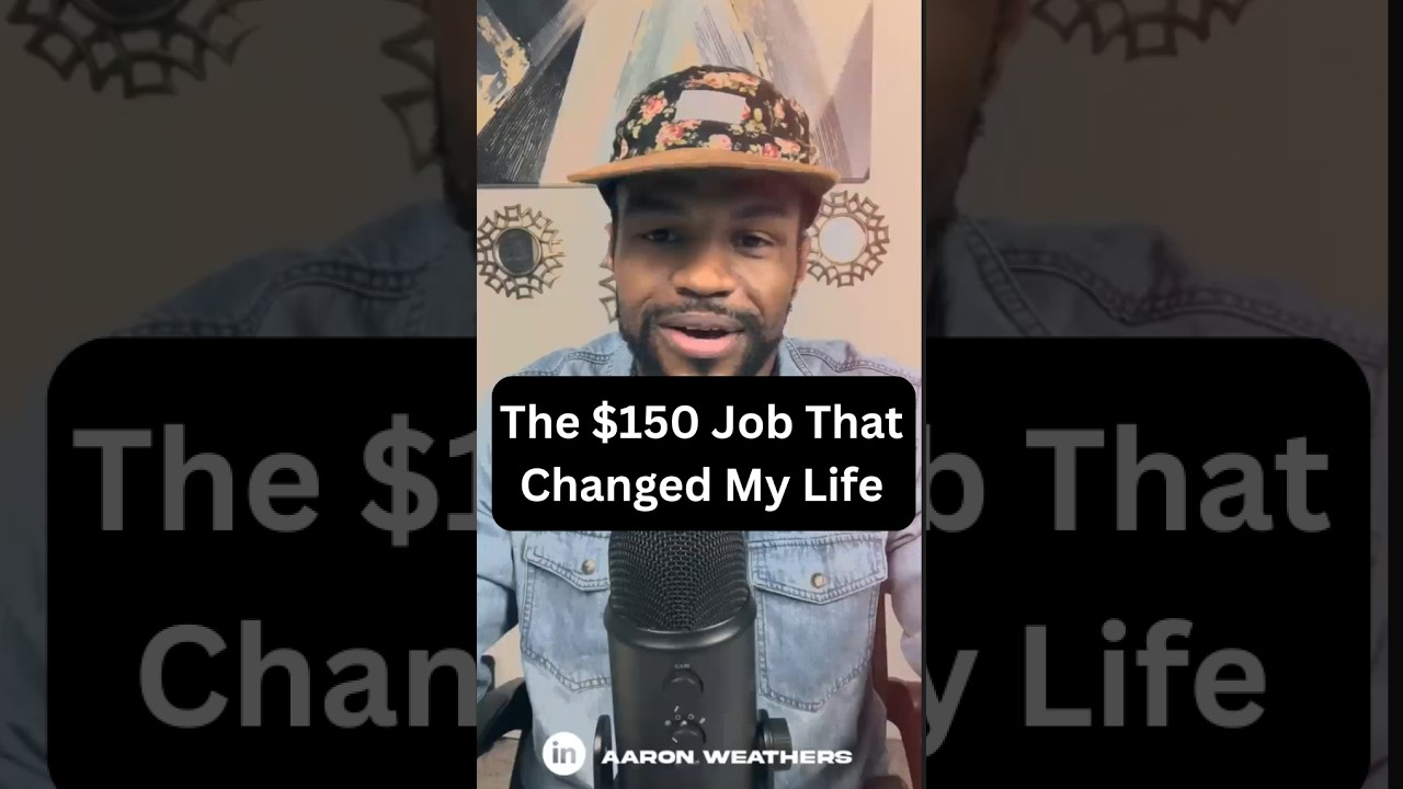 The $150 Job That Changed My Life