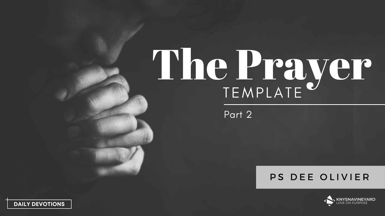 Prayer Template 2 - Part 4 - Ps Dee Olivier - YouTube