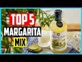 Top 5 Best Margarita Mix Review In 2024